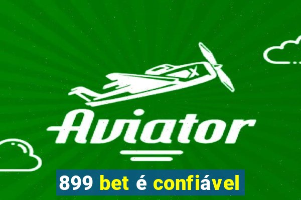 899 bet é confiável